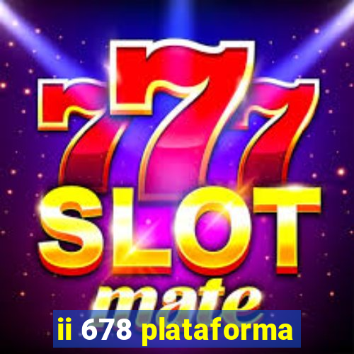 ii 678 plataforma