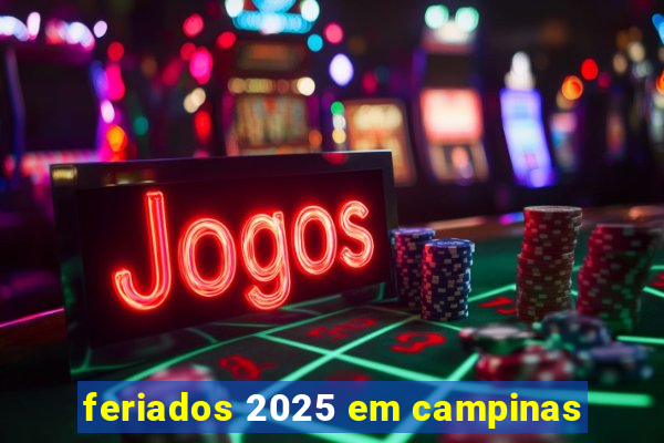 feriados 2025 em campinas