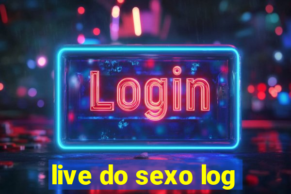 live do sexo log