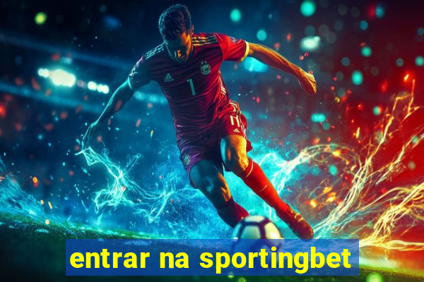 entrar na sportingbet