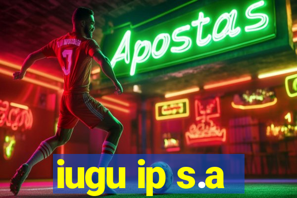 iugu ip s.a