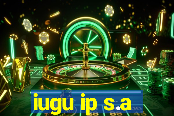 iugu ip s.a