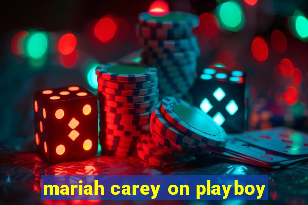 mariah carey on playboy