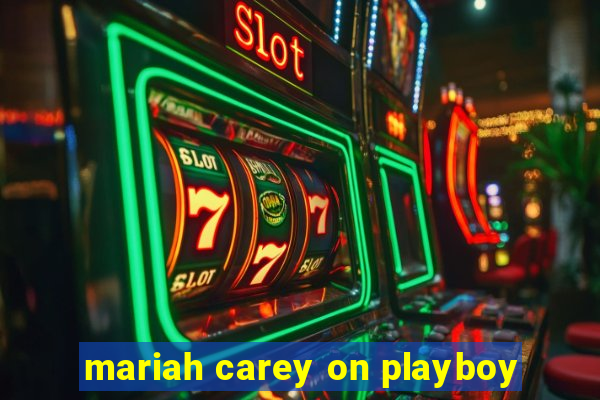 mariah carey on playboy