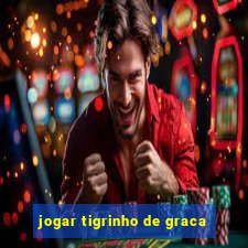 jogar tigrinho de graca