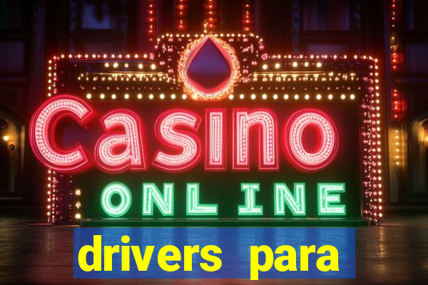 drivers para windows 7 64 bits