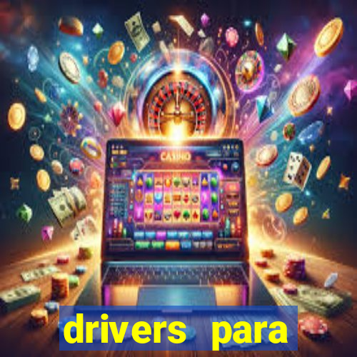 drivers para windows 7 64 bits