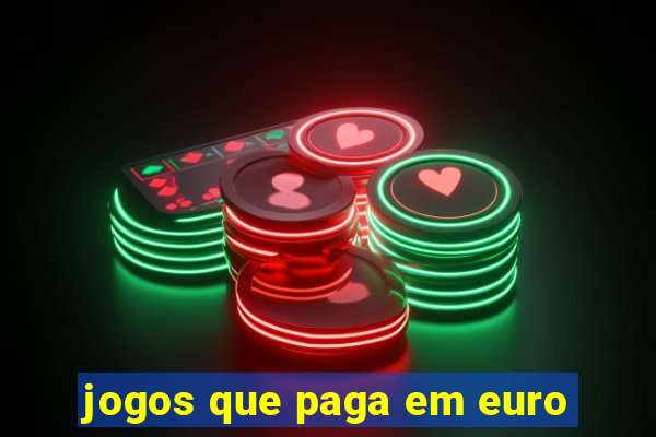 jogos que paga em euro