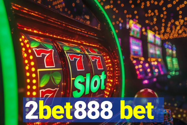 2bet888 bet