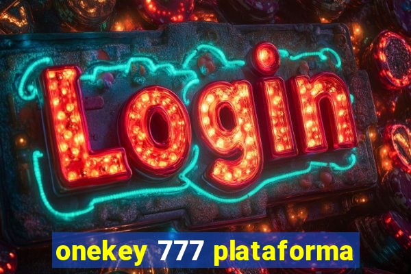 onekey 777 plataforma