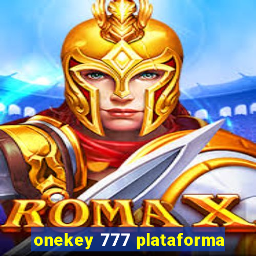 onekey 777 plataforma