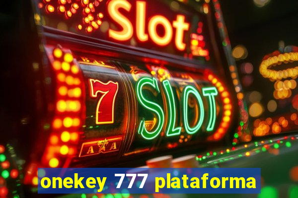 onekey 777 plataforma