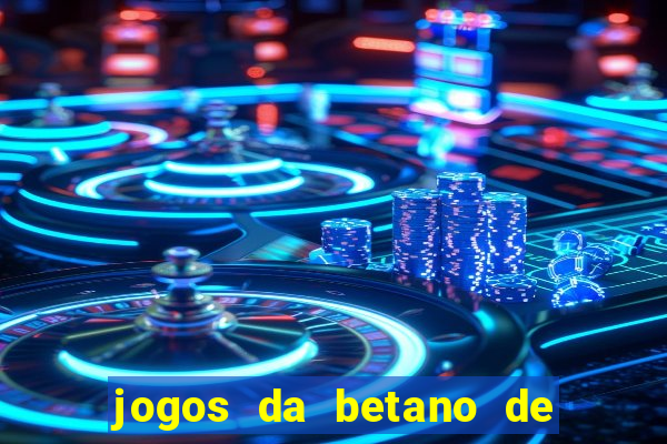 jogos da betano de 10 centavos