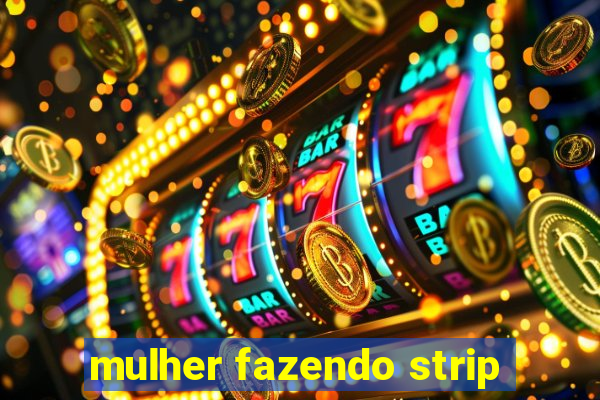 mulher fazendo strip