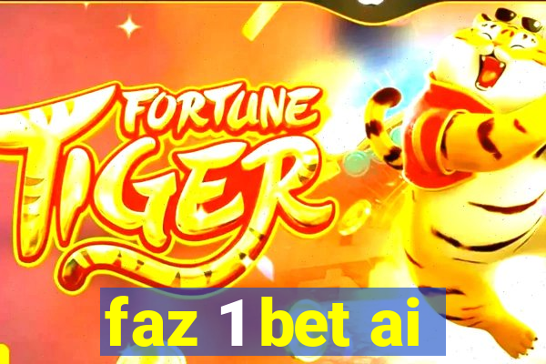 faz 1 bet ai