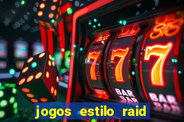 jogos estilo raid shadow legends