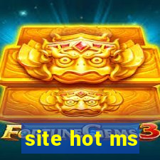 site hot ms