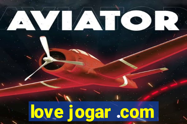 love jogar .com