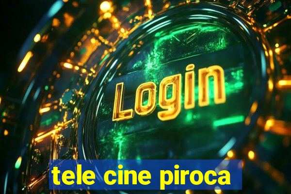 tele cine piroca