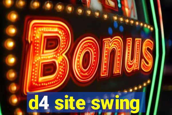 d4 site swing