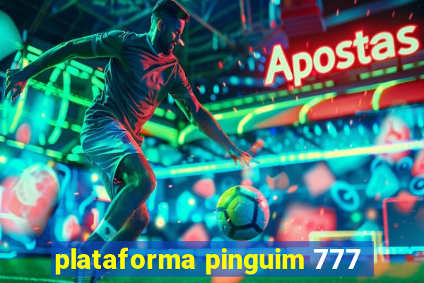 plataforma pinguim 777