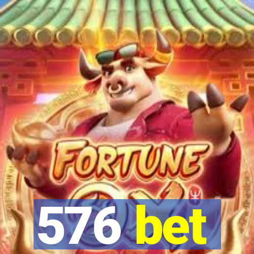 576 bet