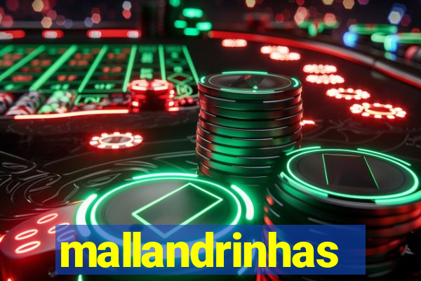 mallandrinhas