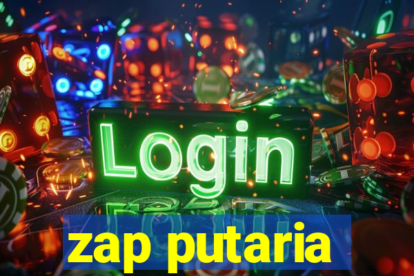 zap putaria