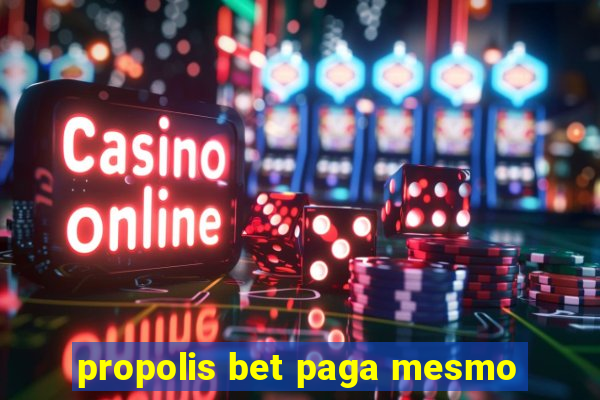 propolis bet paga mesmo