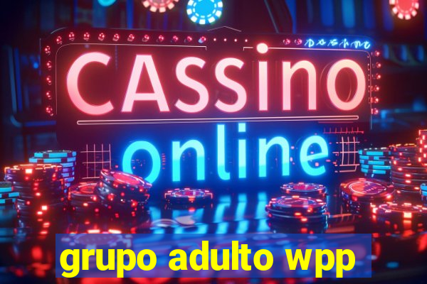 grupo adulto wpp