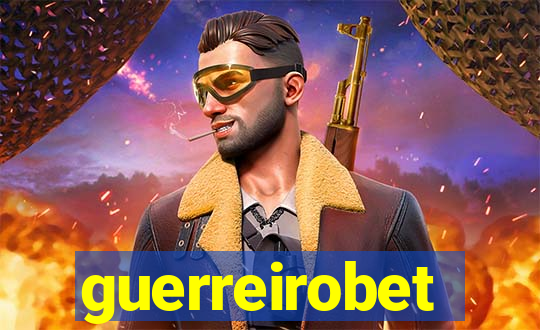 guerreirobet