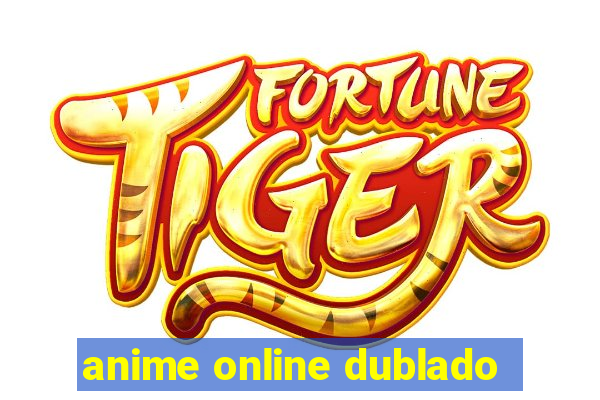 anime online dublado