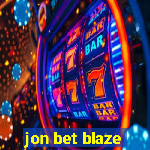 jon bet blaze