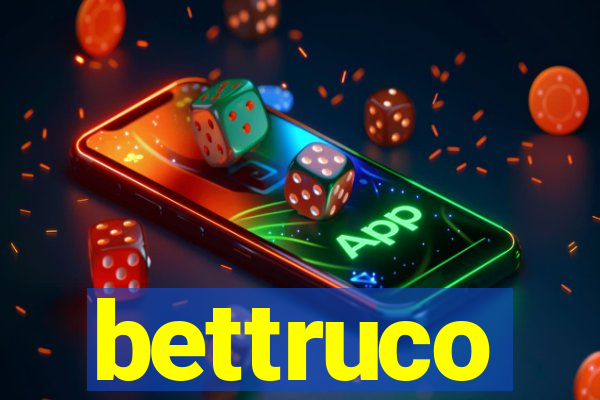 bettruco