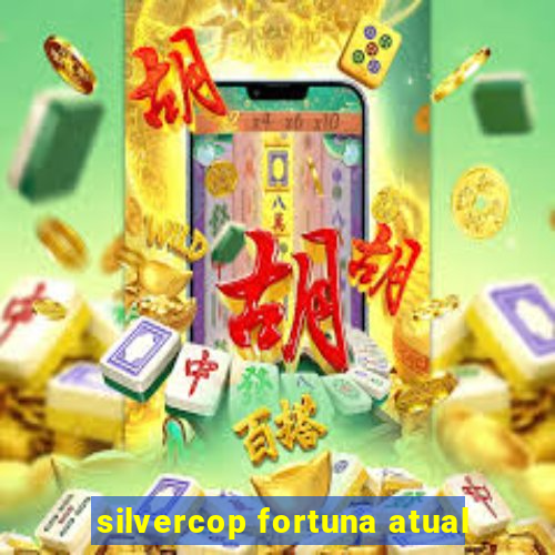 silvercop fortuna atual