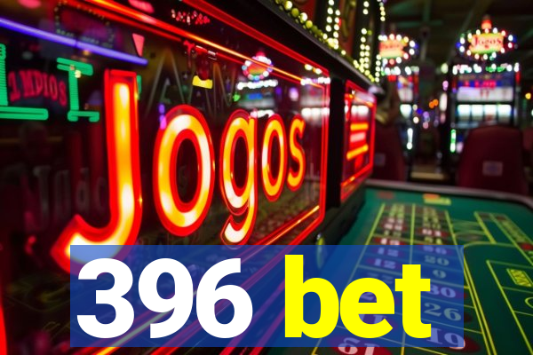 396 bet