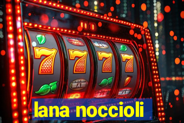 lana noccioli