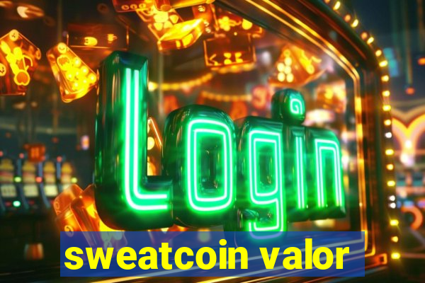 sweatcoin valor