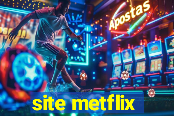 site metflix