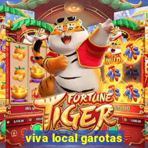 viva local garotas