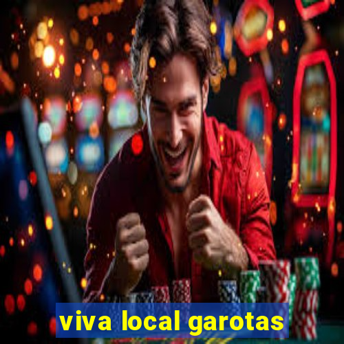 viva local garotas