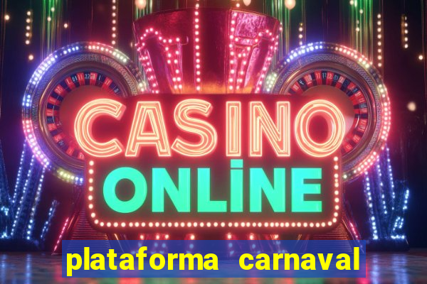 plataforma carnaval de ouro