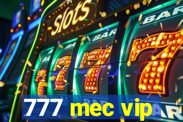 777 mec vip