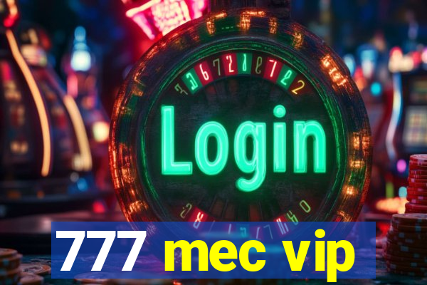 777 mec vip