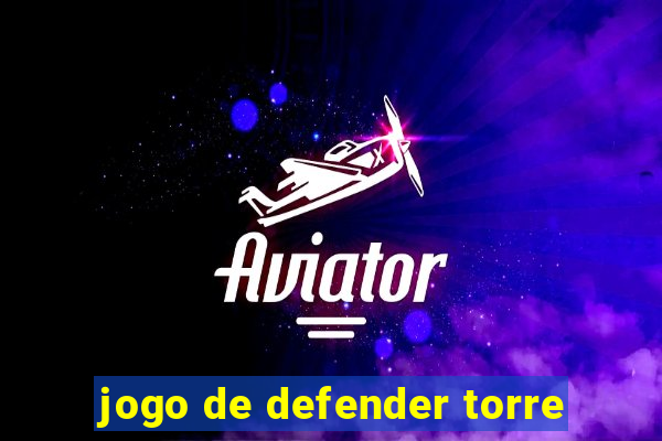 jogo de defender torre