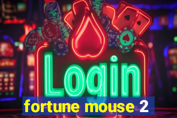 fortune mouse 2