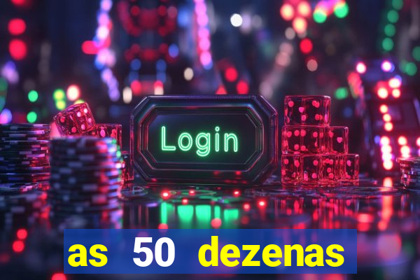 as 50 dezenas melhores de 20 pontos