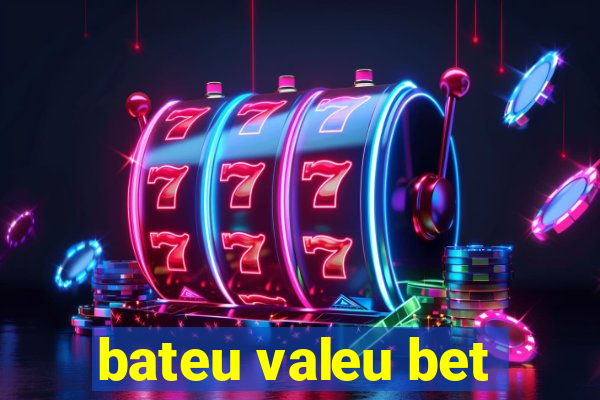 bateu valeu bet