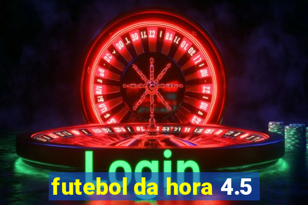 futebol da hora 4.5