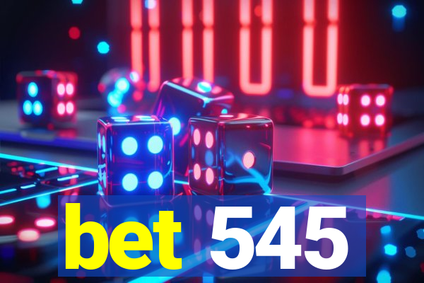 bet 545